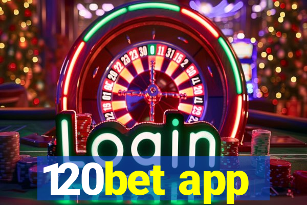 120bet app